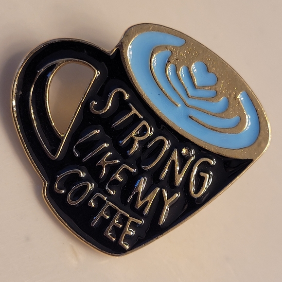 Strong Like My Coffee Enamel Pin - Picture 3 of 10